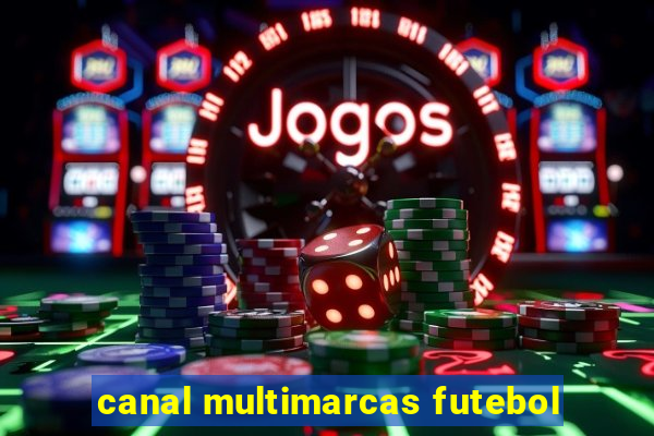 canal multimarcas futebol